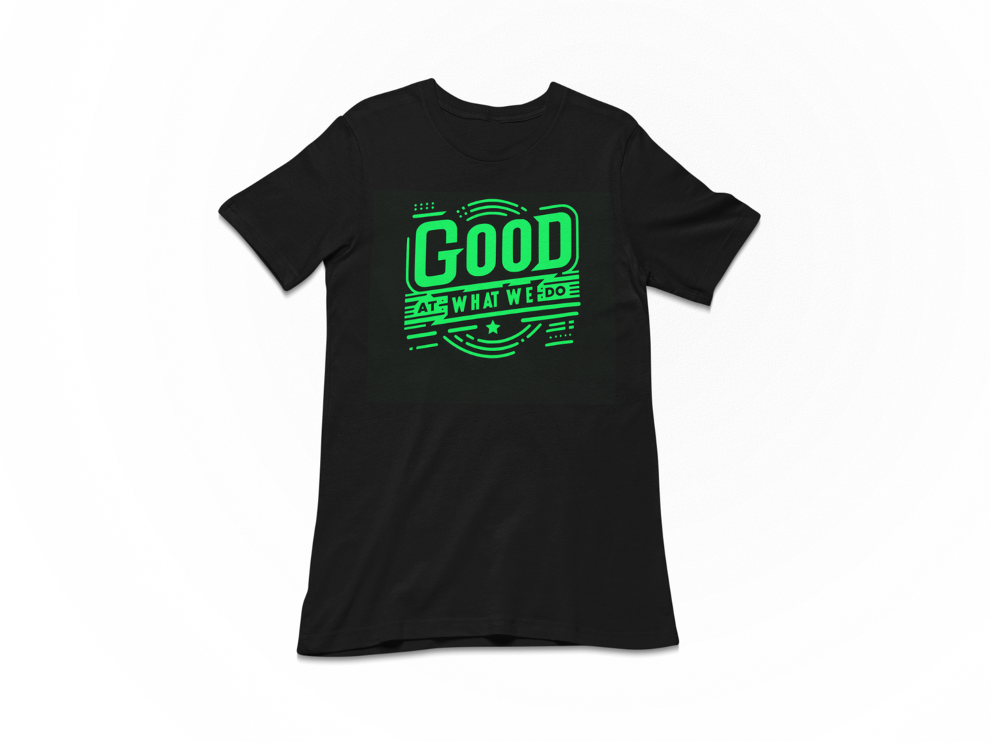 Neon Good At What We Do T-shirt